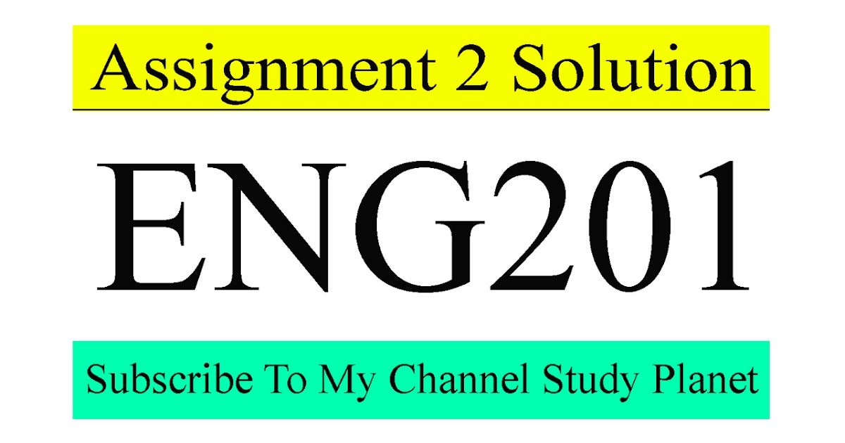 Eng201 assignment no 2 solution 2020 07 picture