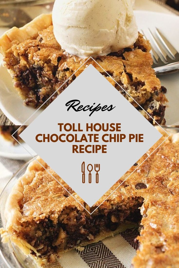 Toll House Chocolate Chip Pie Recipe Food Info