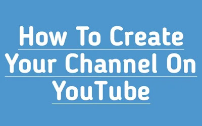create-your-personal-channel-on-youtube, How to make a YouTube channel on Android phone and how earn money, create a personal channel in mobile