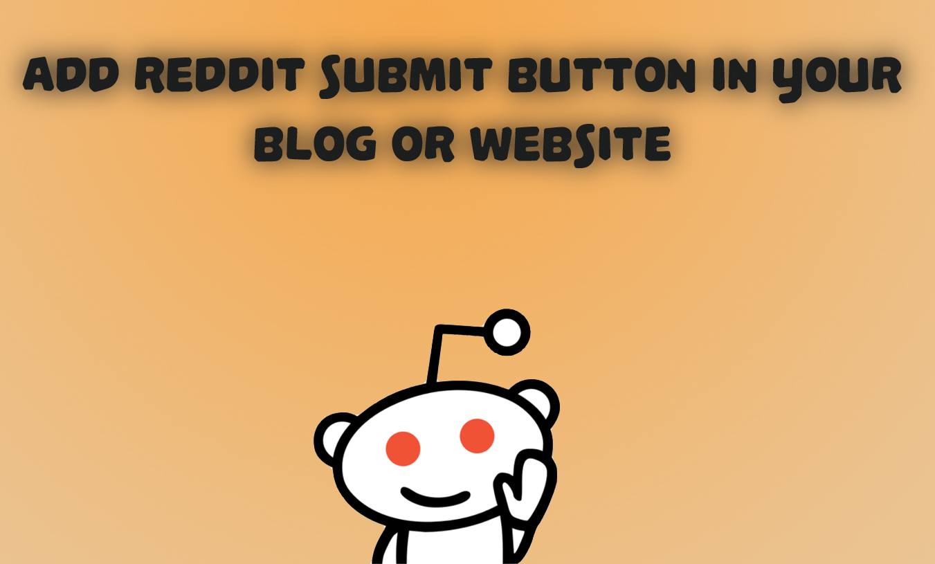 How To Add Reddit Button In Blogger Or site PakJinza Tutorials