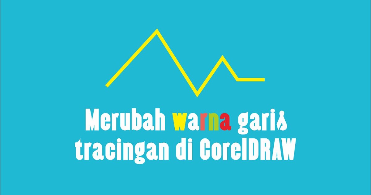 Cara Merubah Warna Default Garis Tracingan Di Coreldraw Belajar Coreldraw