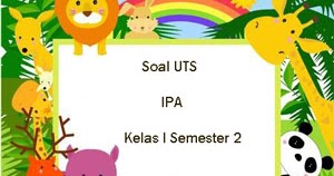 Soal Uts Ipa Kelas 1 Semester 2 Plus Kunci Jawaban Juragan Les