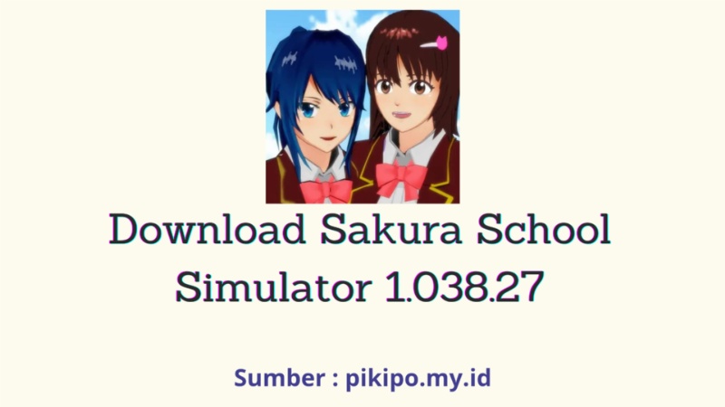 Download Sakura School Simulator Apk Versi 1.038.27, Perbaikan Bugs Download Sakura School Simulator Apk Versi 1.038.27, Perbaikan Bugs