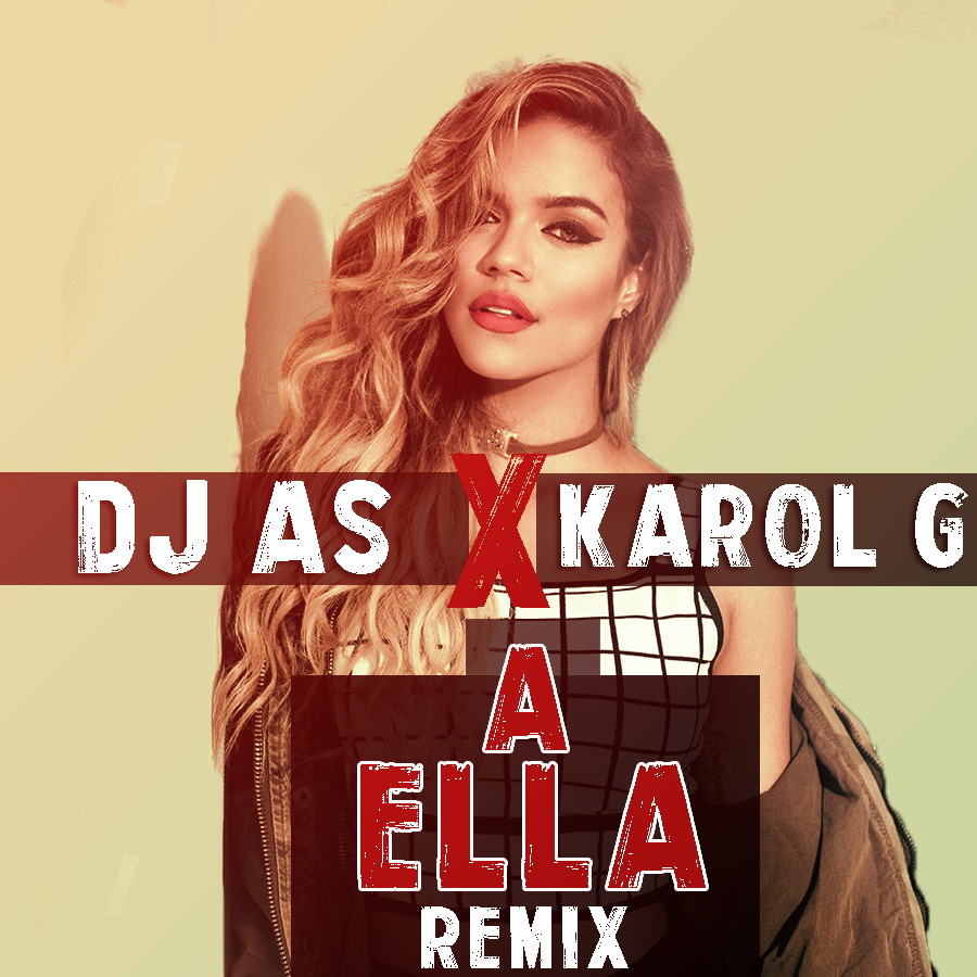 A Ella (Remix) - Karol G x Dj Alex Salinas.