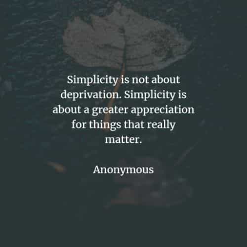 55 Simplicity quotes and sayings that will inspire you