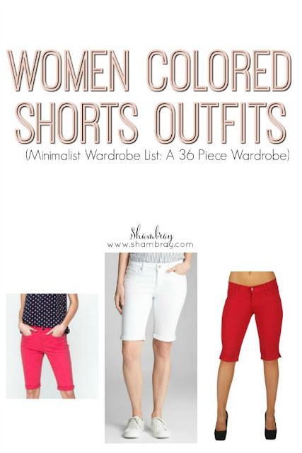Women Colored (or White) Shorts Outfits (Minimalist Wardrobe List: A 36 Piece Wardrobe)