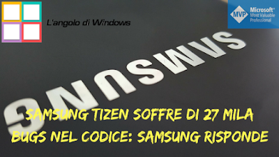 Samsung Tizen soffre di 27 mila bugs nel codice: Samsung risponde 13 Samsung%2BTizen%2Bsoffre%2Bdi%2B27%2Bmila%2Bbugs%2Bnel%2Bcodice %2BSamsung%2Brisponde
