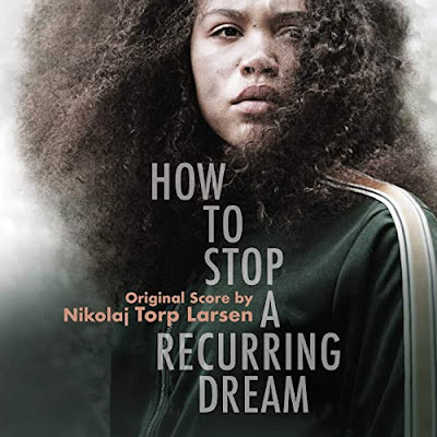 How To Stop A Recurring Dream Soundtrack Nikolaj Torp Larsen
