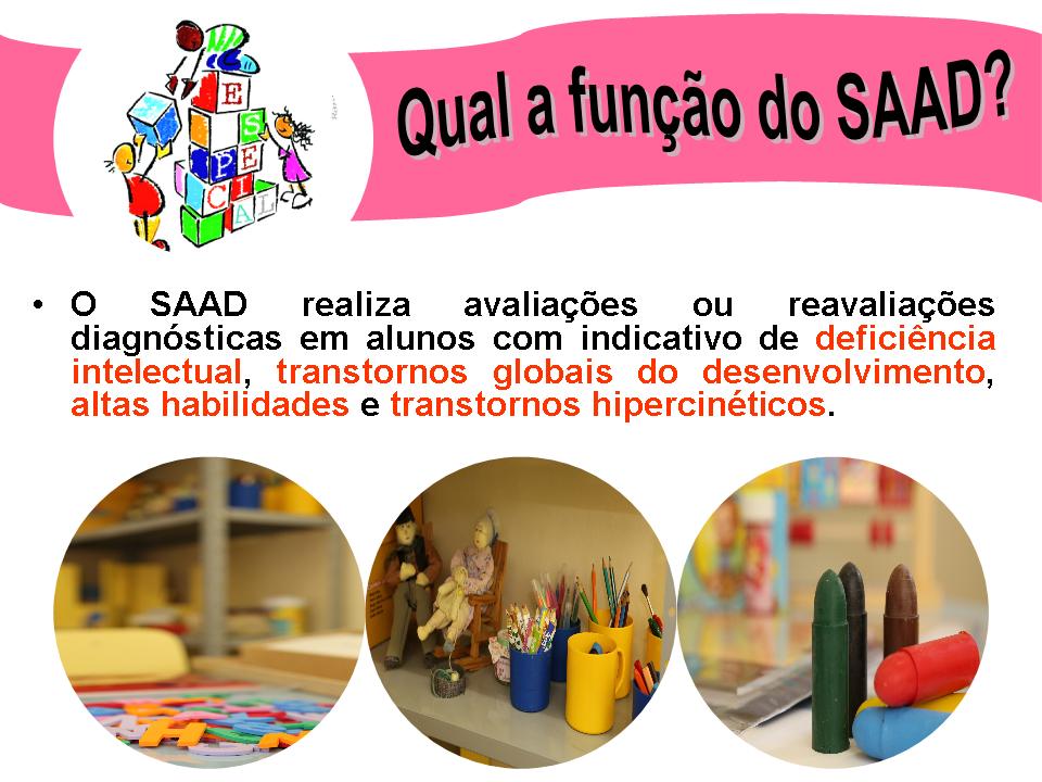 SAAD (Serviço de Atendimento e Avaliação Diagnóstica): Slides: O que é ...