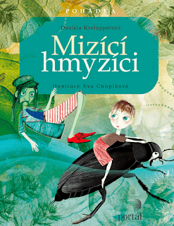 Mizící hmyzíci (Daniela Krolupperová, ilustrace Eva Chupíková, nakladatelství Portál), pohádka