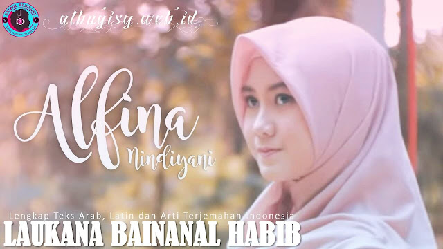 Lirik Lagu Laukana Bainanal Habib - Lengkap Teks Arab, Latin dan Arti