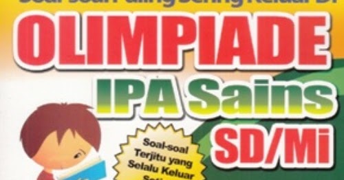Guru Sekolah Dasar Soal Olimpiade Osn Ipa Sd Mi Dan Pembahasannya