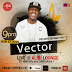 [FEATURED]  Come Celebrate With Vector On His Return To The Nigerian Music Scene
