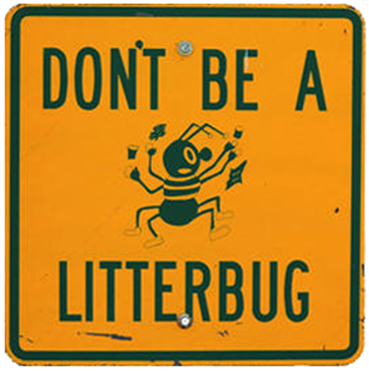 It Takes an UNDERGROUND Village WHY ARE THERE STILL LITTERBUGS? Time