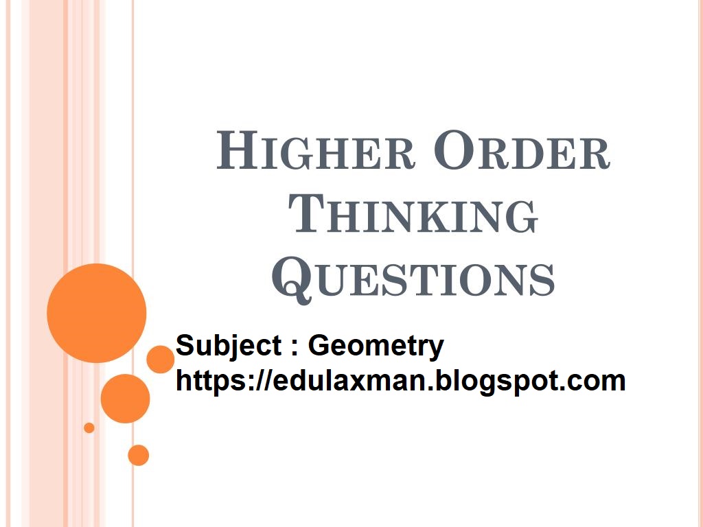 Higher Order Thinking Questions Geometry Std Xth MH Board EDULAXMAN Higher Order Thinking Questions Geometry Std Xth MH Board EDULAXMAN