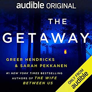 Review: The Getaway by Greer Hendricks & Sarah Pekkanen (audio)