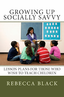Growing up Socially Savvy Lesson Plans written by Rebecca Black