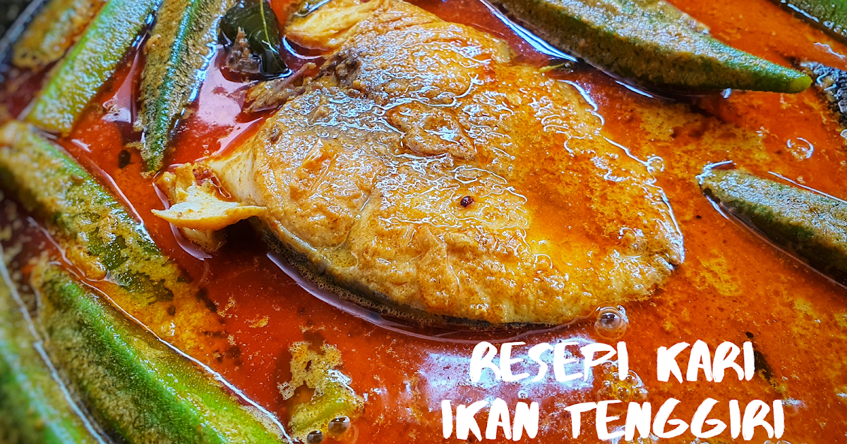 Resepi Kari Ikan Tenggiri Confirm Sedap  Ini Adalah Bellarina Natasya
