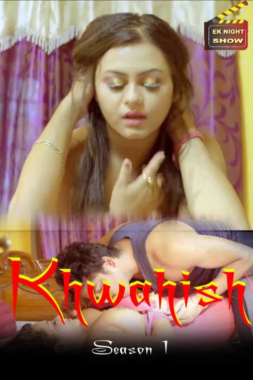 Khwahish (2020) Season 01 Episodes 03 Hindi Hot Web Series | x264 WEB-DL | Download Eknightshow Exclusive Series | Watch Online