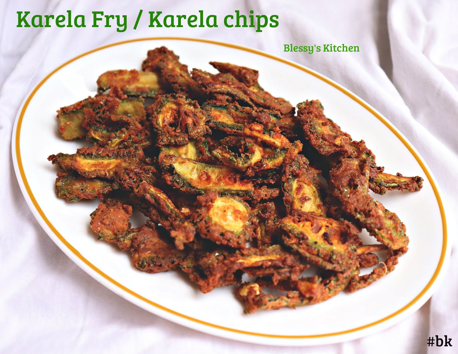 Blessy's Kitchen Karela Fry / Karela Chips / Bitter Is Better Wale Chips