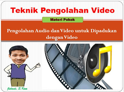 Pengolohan Audio dan Video untuk Dipadukan dengan Video