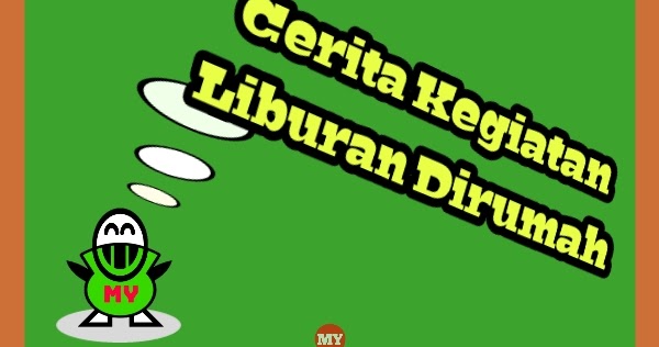Contoh membuat cerpen liburan sekolah
