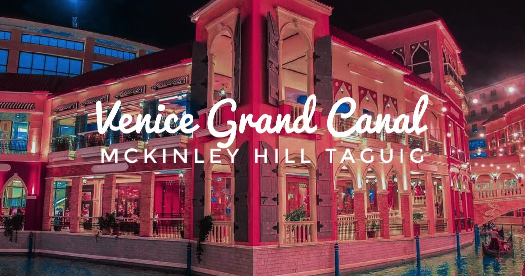 Venice Grand Canal - Experience Italy in Taguig City