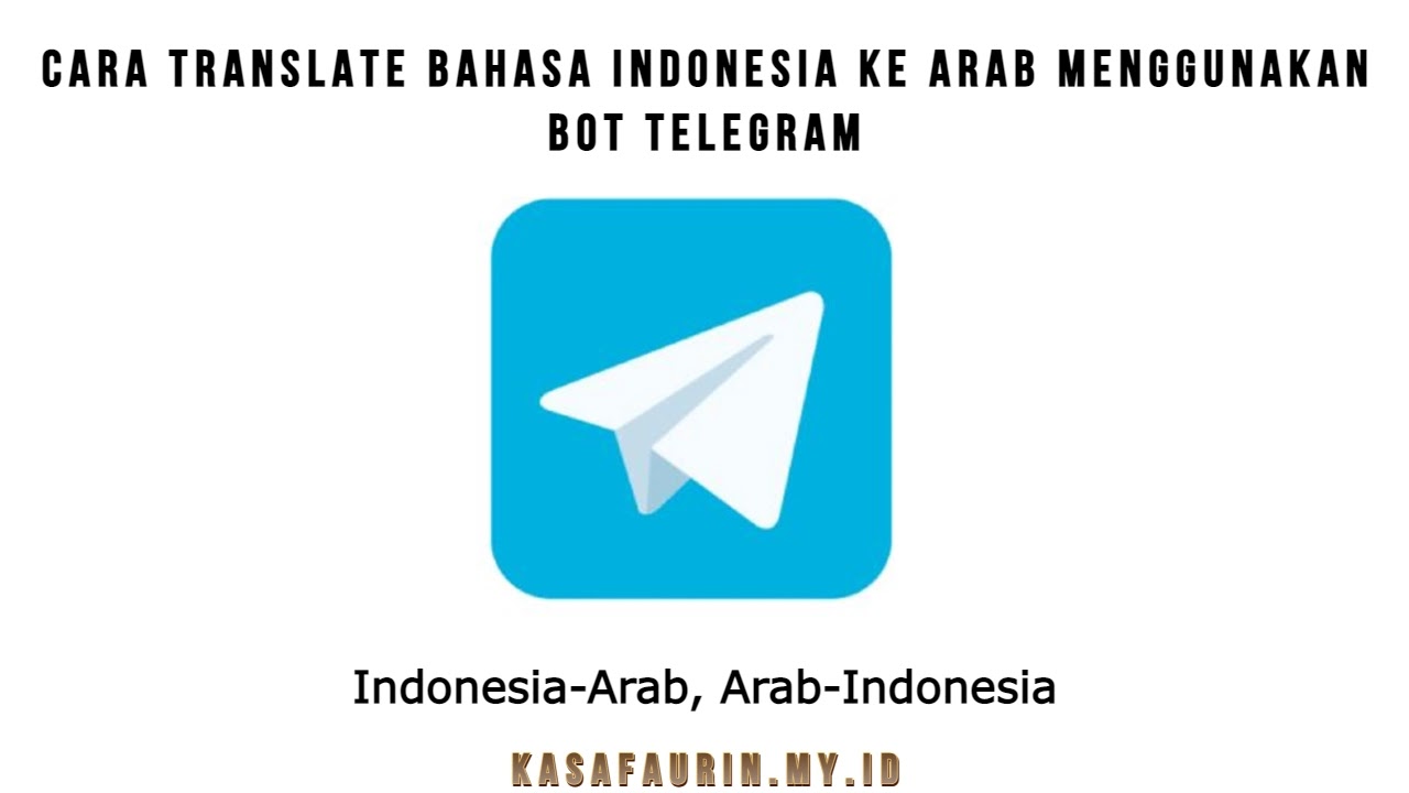 Cara Translate Bahasa Indonesia ke Arab Menggunakan Bot Telegram, Indonesia-Arab, Arab-Indonesia