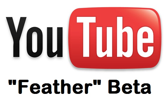 YouTube "Feather" Beta
