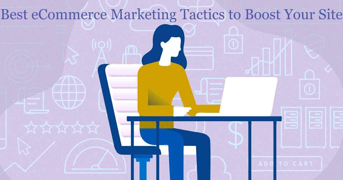 Best Marketing Tactics to Boost Your Site World Informs