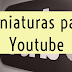 Crear Miniaturas para Youtube / Tutorial / 2016