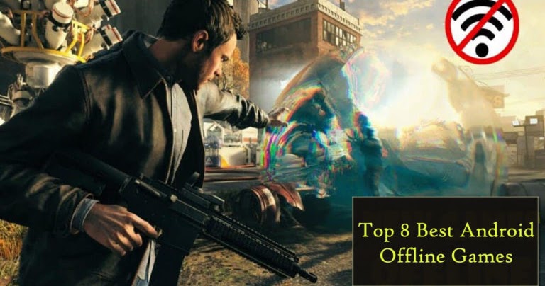 Top 8 Best Offline Android Games Download And Play Now