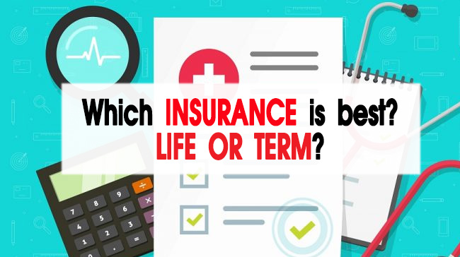 which is best? life or term insurance