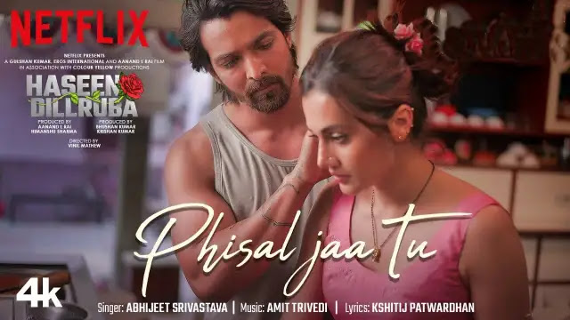 Phisal Jaa Tu Lyrics - Haseen Dillruba