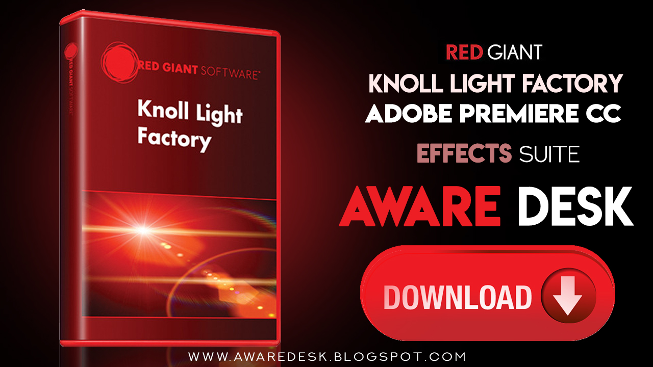 red giant software knoll light factory free download red giant software knoll light factory free download