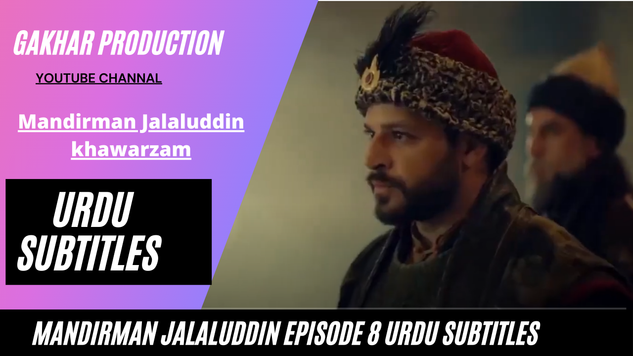 Mandirman Jalaluddin khawarzam shah Episode 8 urdu subtitles