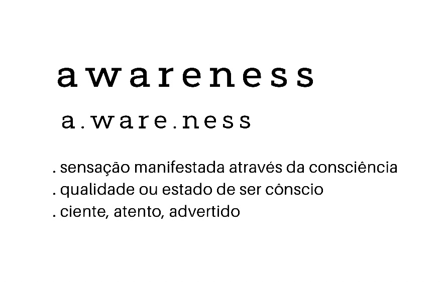 Psicóloga Manuella Bahls: Você sabe o que significa Awareness?