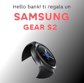 Hello Bank! Ti regala uno Smartwatch Samsung Gear S2