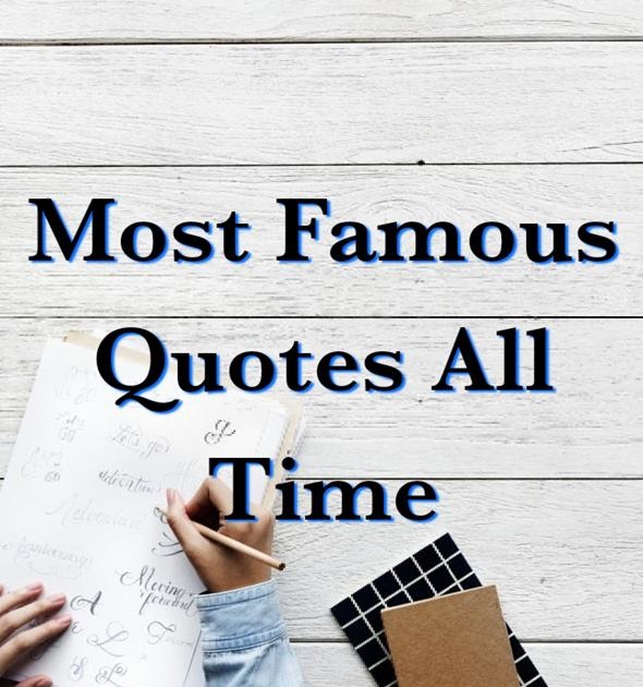 Most Famous Quotes All Time