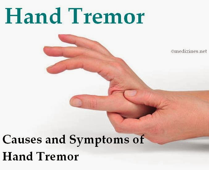 Hand Tremor Causes and Symptoms of Hand Tremor