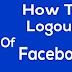 How to Logout From Facebook Account | Update