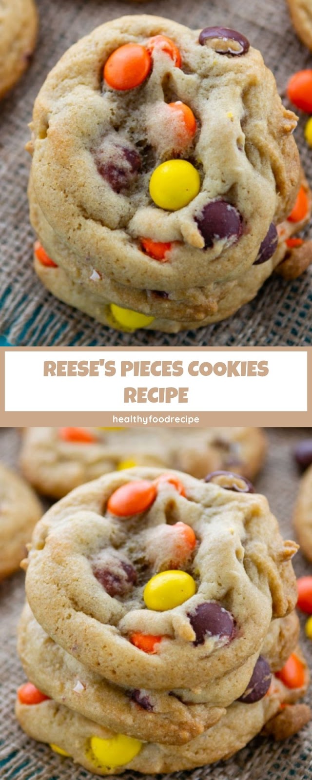 REESE'S PIECES COOKIES RECIPE REESE'S PIECES COOKIES RECIPE