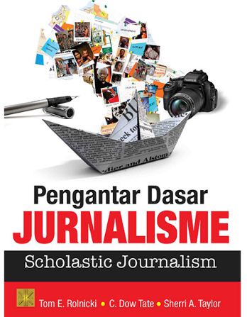 Dasar Dasar Jurnalistik Pengertian Dan Cara Menulis Berita Komunikasi Praktis