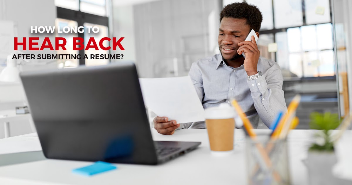 How Long to Hear Back After Submitting a Resume?