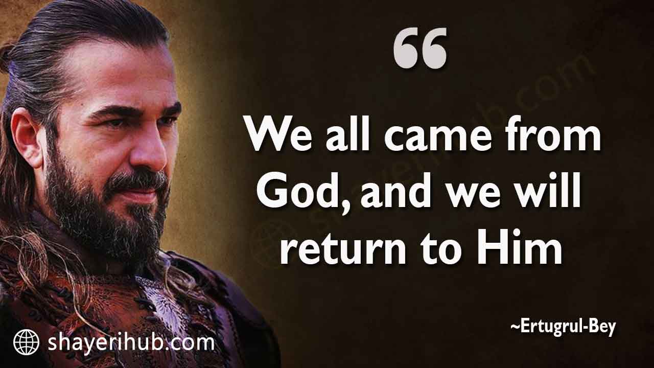 Ertugrul Gazi Quotes in English Ertugrul Bey Dialogues in English