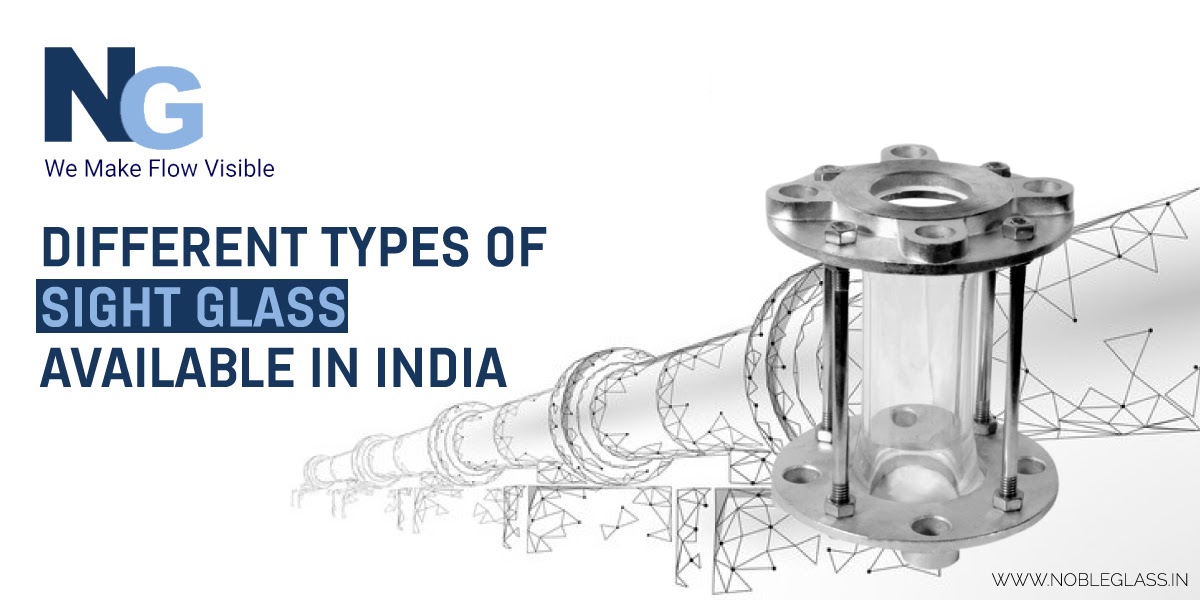 Different Types of Sight Glass Available in India