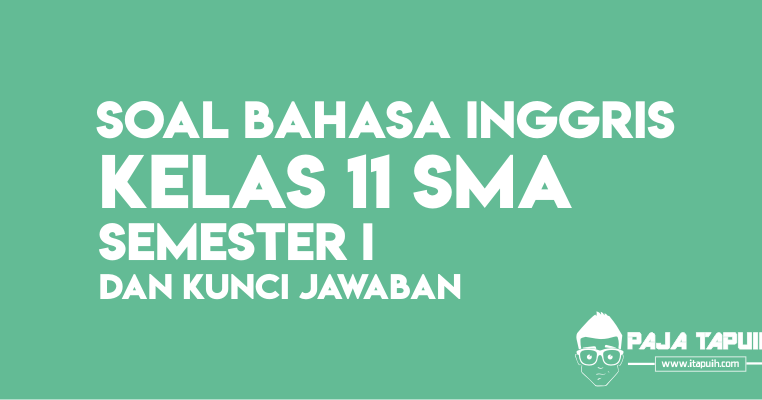 Contoh Soal Bahasa Inggris Kelas 11 Beserta Jawabannya Jawaban Soal Contoh Soal Bahasa Inggris Kelas 11 Beserta Jawabannya Jawaban Soal