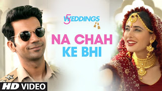 Na Chah Ke Bhi Lyrics in Hindi Na Chah Ke Bhi Lyrics in Hindi from 5 Weddings