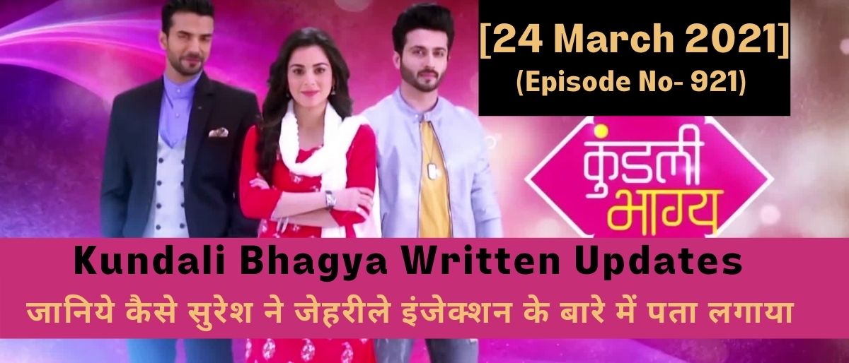 Kundali Bhagya 24th March 2021 Written Update