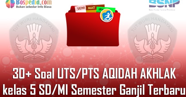 Lengkap 30 Contoh Soal Uts Pts Aqidah Akhlak Kelas 5 Sd Mi Semester Ganjil Terbaru Bospedia